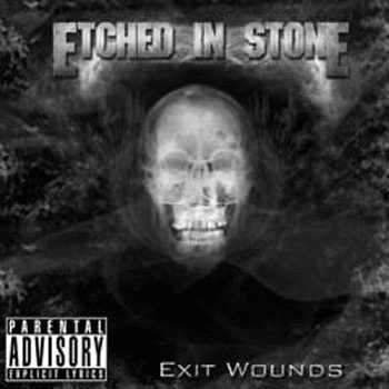 Etched In Stone : Exit Wounds